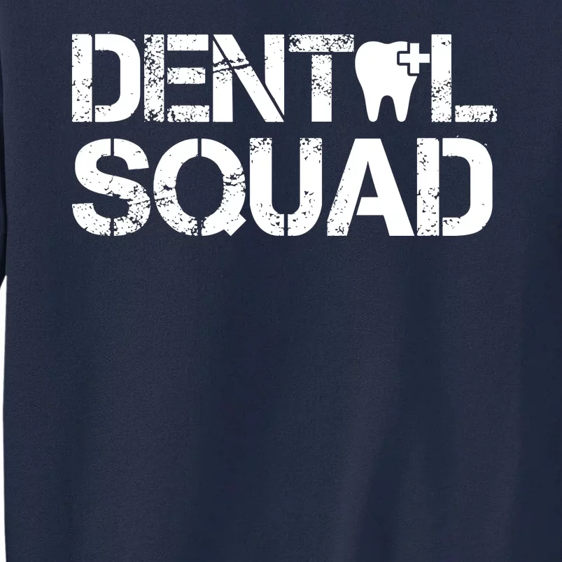 Dental Squad Tall Sweatshirt