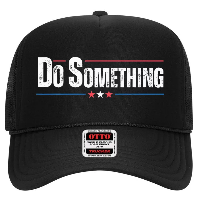 Do Something High Crown Mesh Trucker Hat