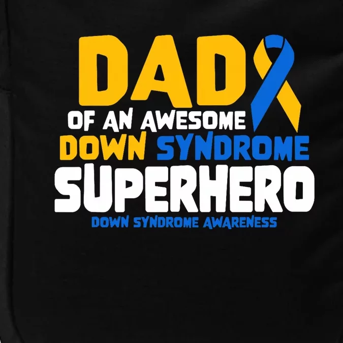 Down Syndrome Dad Of A T21 Superhero Down Syndrome Awareness Impact Tech Backpack