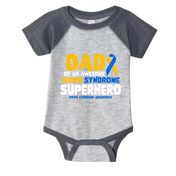 Down Syndrome Dad Of A T21 Superhero Down Syndrome Awareness Infant Baby Jersey Bodysuit