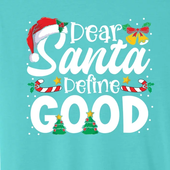 Dear Santa Define Good Christmas Matching Gift ChromaSoft Performance T-Shirt