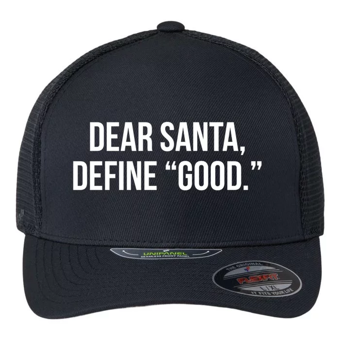 Dear Santa Define Good Gift Flexfit Unipanel Trucker Cap