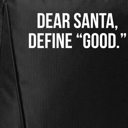 Dear Santa Define Good Gift City Backpack