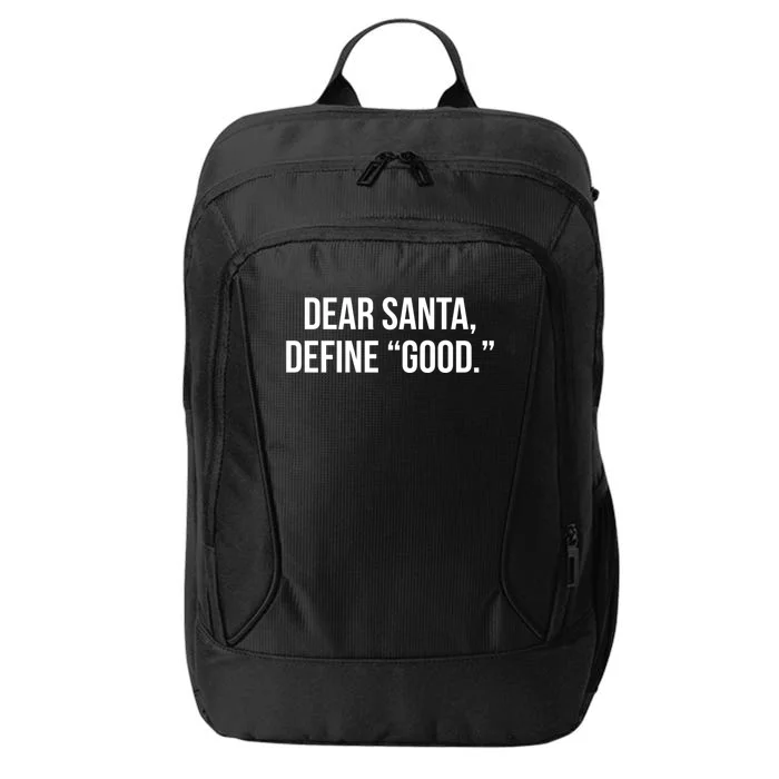 Dear Santa Define Good Gift City Backpack