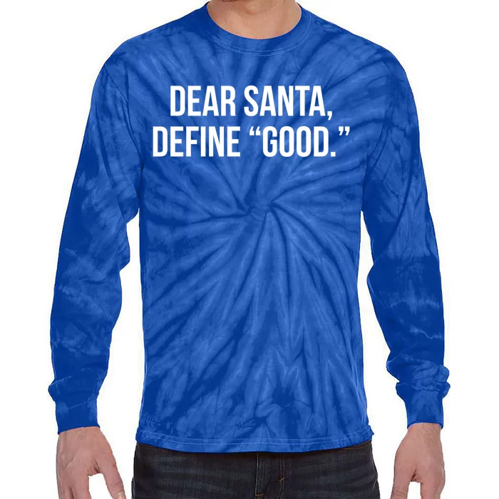 Dear Santa Define Good Gift Tie-Dye Long Sleeve Shirt