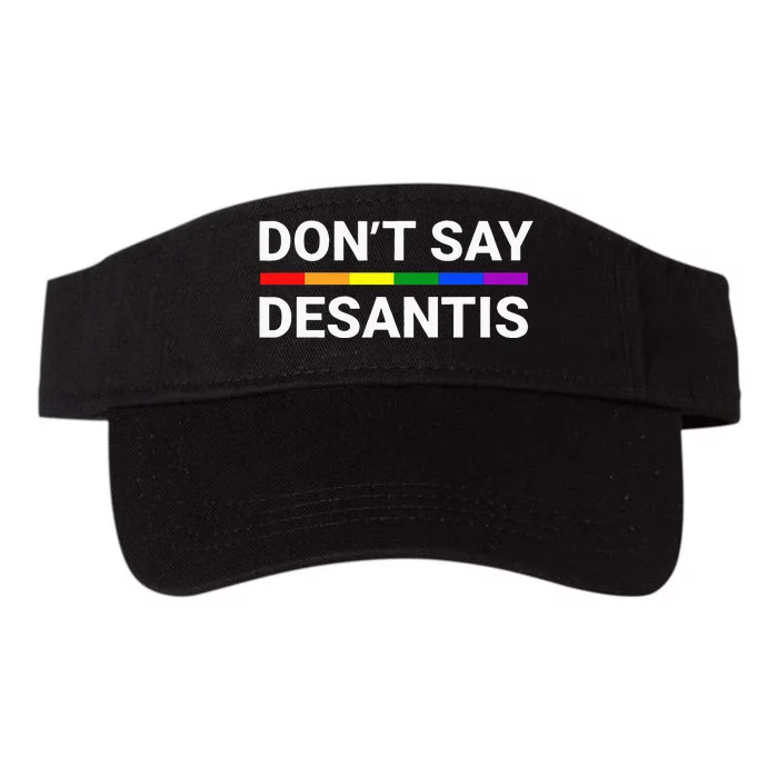 Dont Say DeSantis Florida Say Gay LGBTQ Pride Anti DeSantis Valucap Bio-Washed Visor