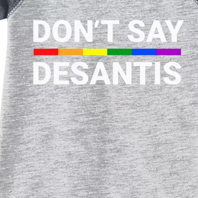 Dont Say DeSantis Florida Say Gay LGBTQ Pride Anti DeSantis Infant Baby Jersey Bodysuit