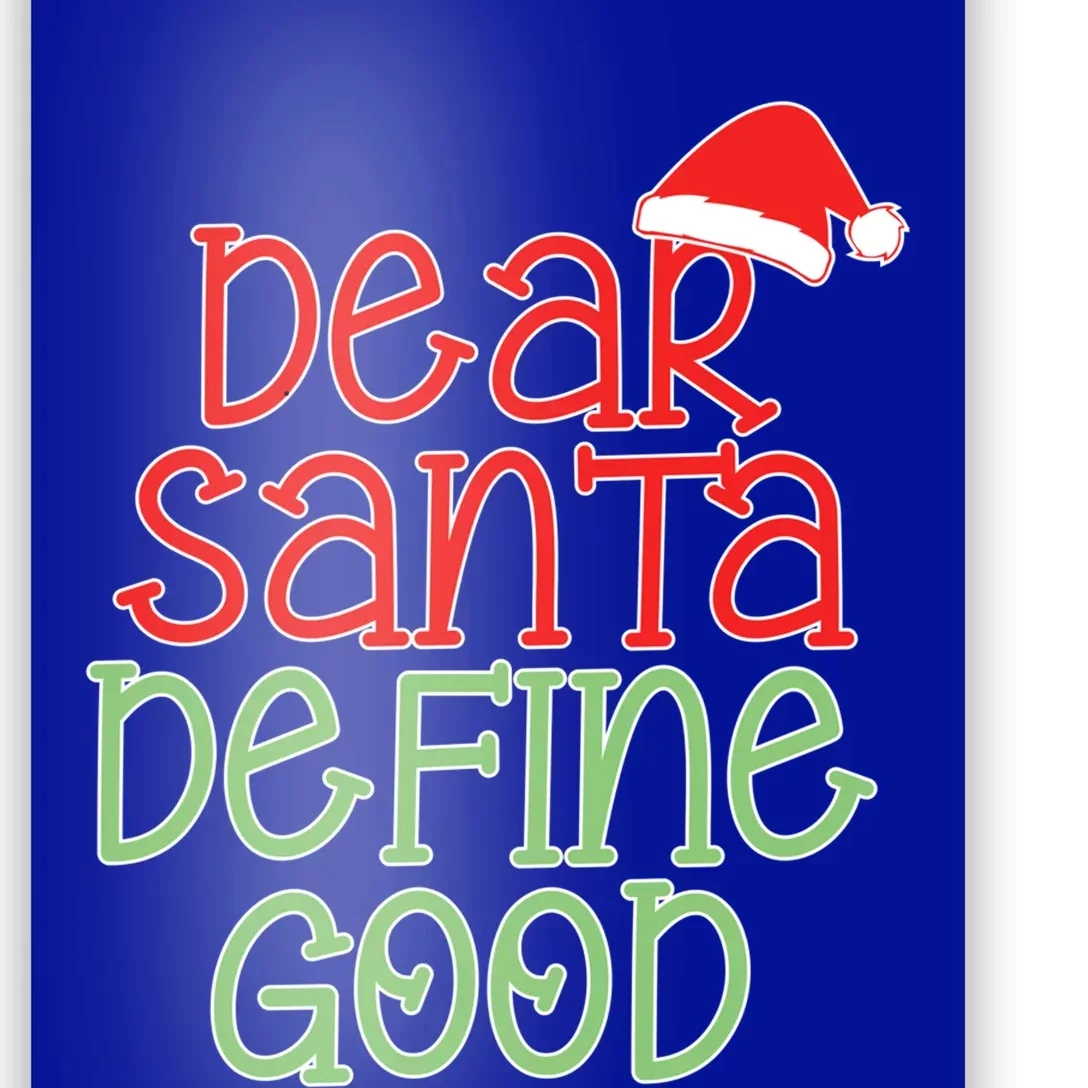 Dear Santa Define Good Christmas Novelty I Can Explain Great Gift Poster