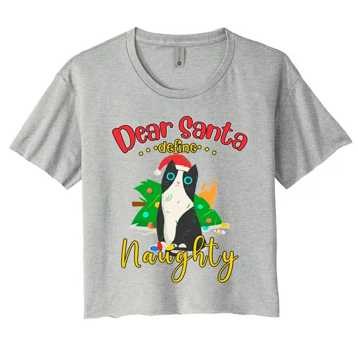 Dear Santa Define Naughty Funny Christmas Cat Funny Gift Women's Crop Top Tee