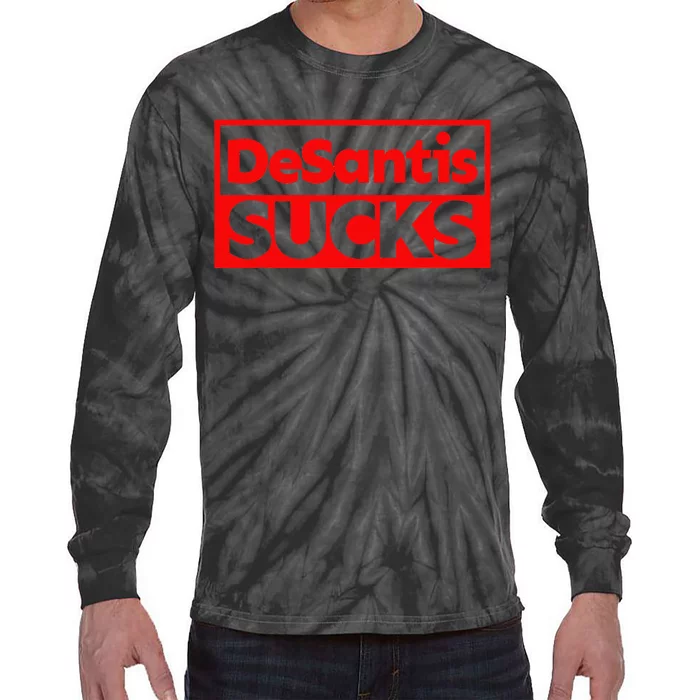 DeSantis Sucks DESANTIS IS AN IDIOT DESANTIS IS A MORON Tie-Dye Long Sleeve Shirt