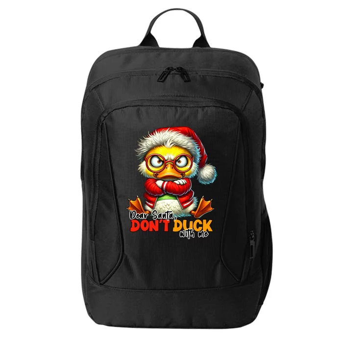 Dear Santa Dont Duck With Me Funny Sarcastic Grumpy Duck Christmas City Backpack