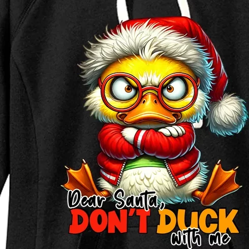 Dear Santa Dont Duck With Me Funny Sarcastic Grumpy Duck Christmas Women's Fleece Hoodie