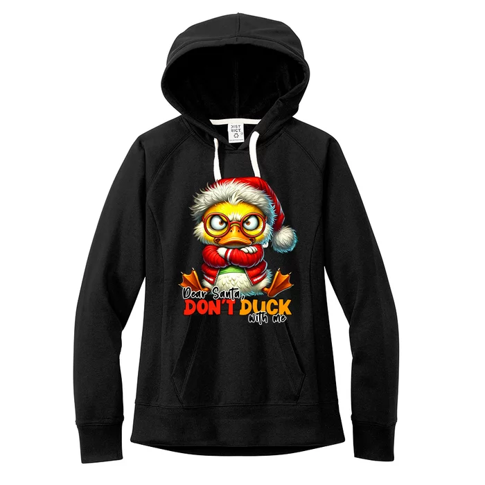 Dear Santa Dont Duck With Me Funny Sarcastic Grumpy Duck Christmas Women's Fleece Hoodie