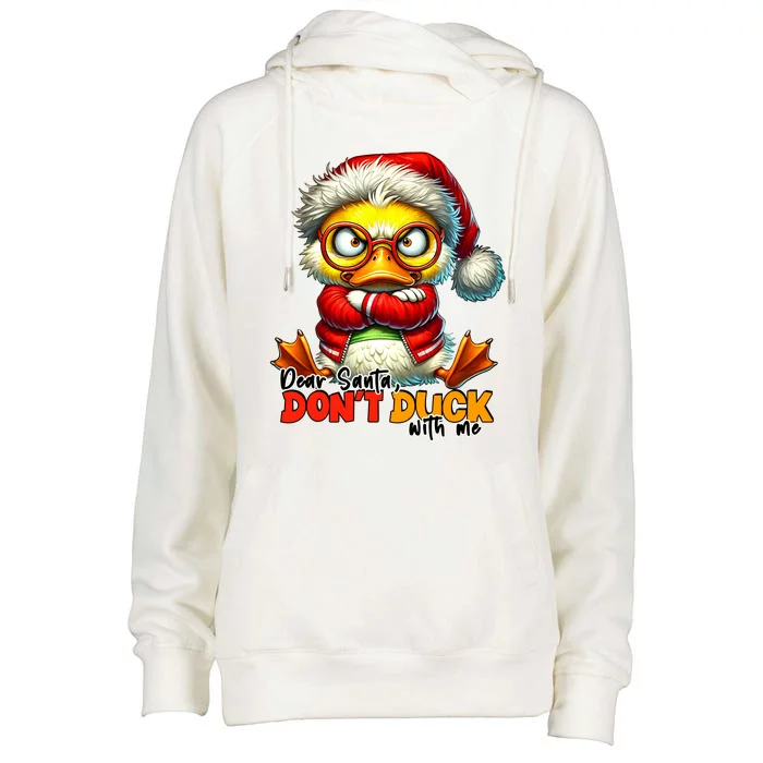 Dear Santa Dont Duck With Me Funny Sarcastic Grumpy Duck Christmas Womens Funnel Neck Pullover Hood