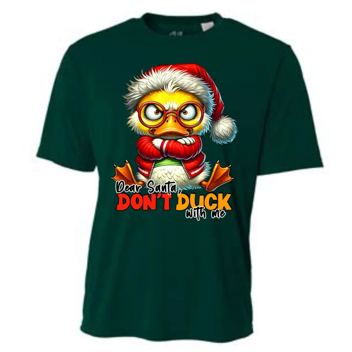 Dear Santa Dont Duck With Me Funny Sarcastic Grumpy Duck Christmas Cooling Performance Crew T-Shirt