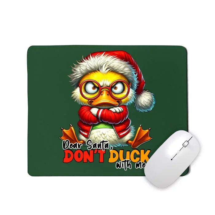 Dear Santa Dont Duck With Me Funny Sarcastic Grumpy Duck Christmas Mousepad