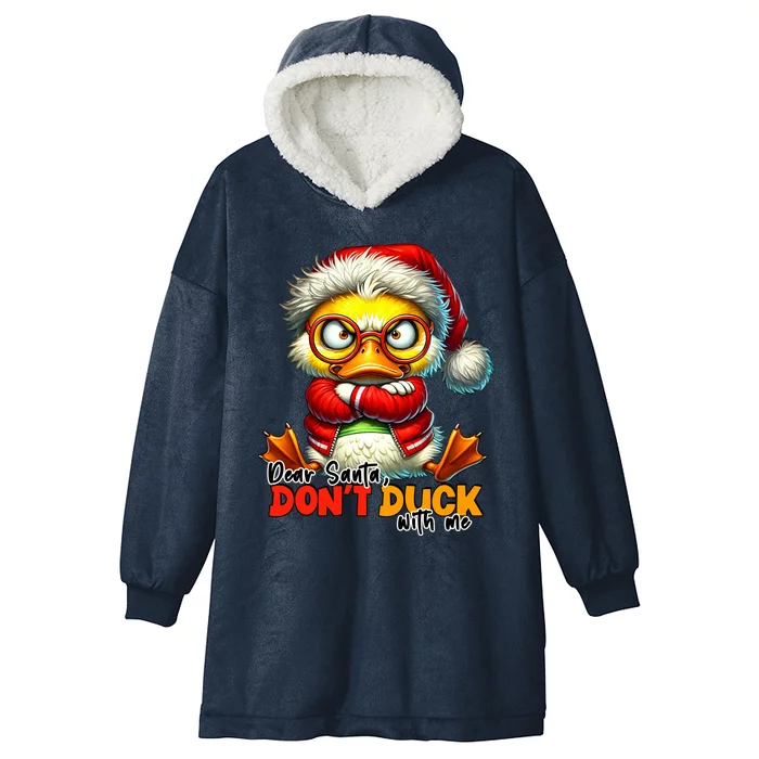 Dear Santa Dont Duck With Me Funny Sarcastic Grumpy Duck Christmas Hooded Wearable Blanket