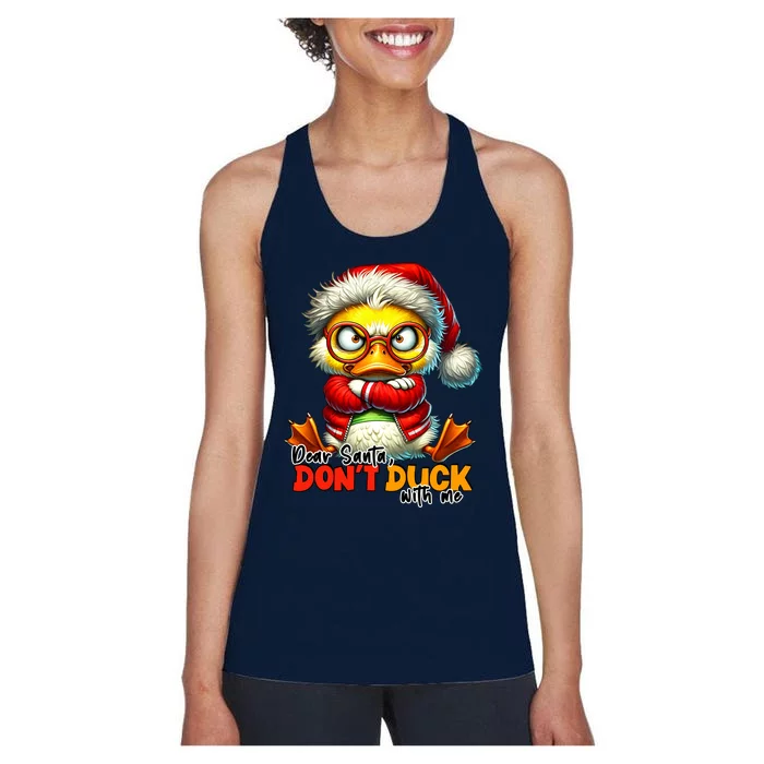 Dear Santa Dont Duck With Me Funny Sarcastic Grumpy Duck Christmas Women's Racerback Tank