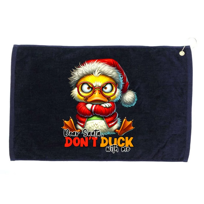 Dear Santa Dont Duck With Me Funny Sarcastic Grumpy Duck Christmas Grommeted Golf Towel