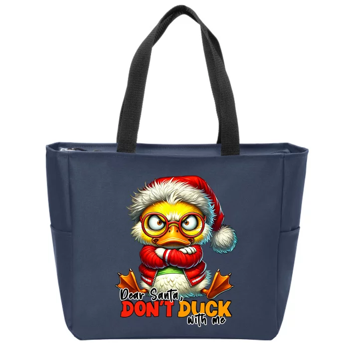 Dear Santa Dont Duck With Me Funny Sarcastic Grumpy Duck Christmas Zip Tote Bag