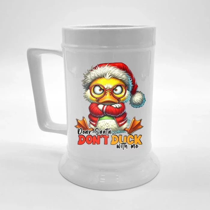 Dear Santa Dont Duck With Me Funny Sarcastic Grumpy Duck Christmas Front & Back Beer Stein