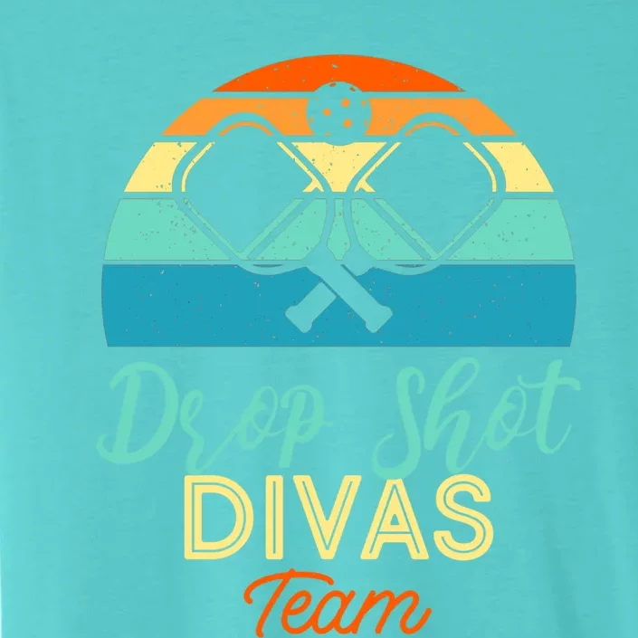 Drop Shot Divas Funny Pickleball Team Cool Gift ChromaSoft Performance T-Shirt