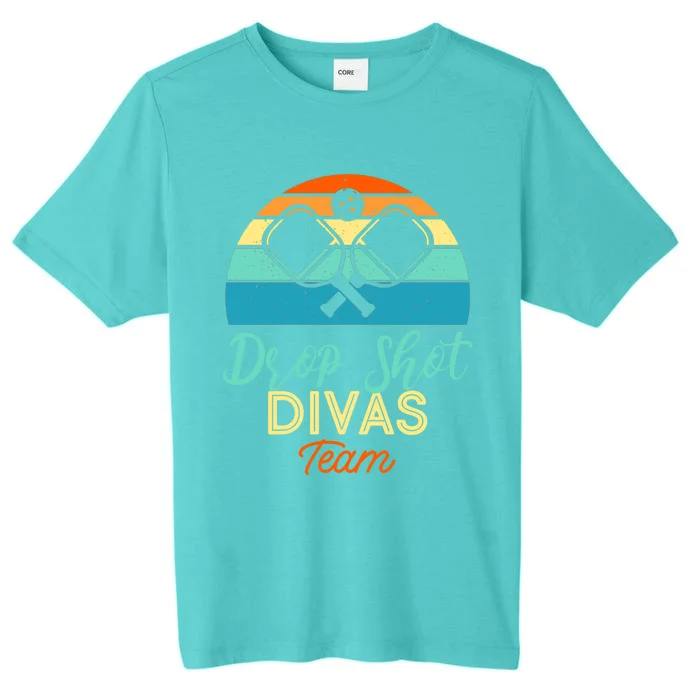 Drop Shot Divas Funny Pickleball Team Cool Gift ChromaSoft Performance T-Shirt