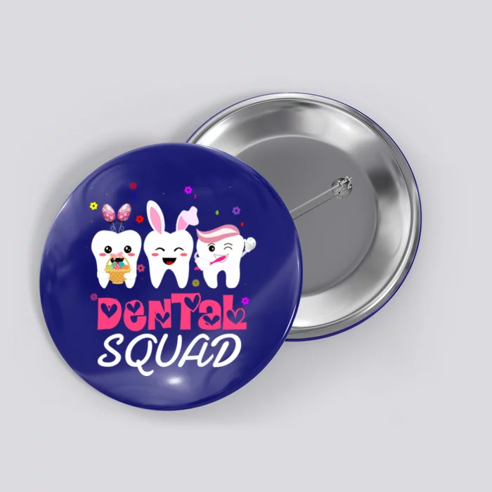 Dental Squad Easter Cute Gift Button