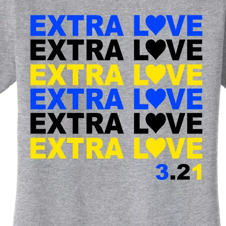 Down Syndrome Extra Love March 21st Women's T-Shirt