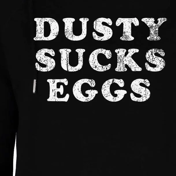 Dusty Sucks Eggs Womens Funnel Neck Pullover Hood