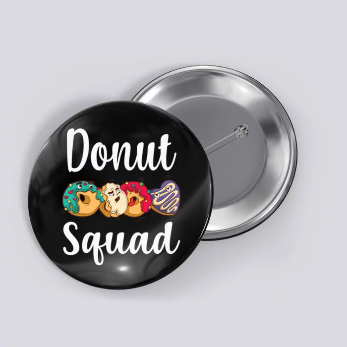 Donut Squad Funny Donut Lover Button