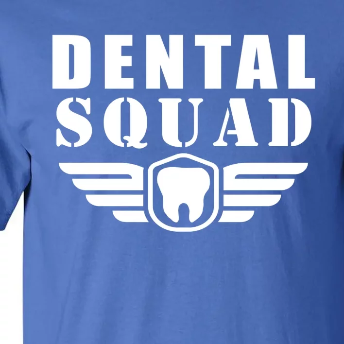 Dental Squad Funny Quotes Costume Gift Tall T-Shirt