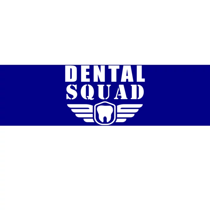 Dental Squad Funny Quotes Costume Gift Bumper Sticker