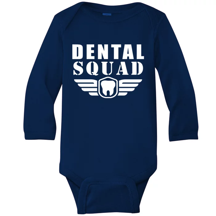 Dental Squad Funny Quotes Costume Gift Baby Long Sleeve Bodysuit