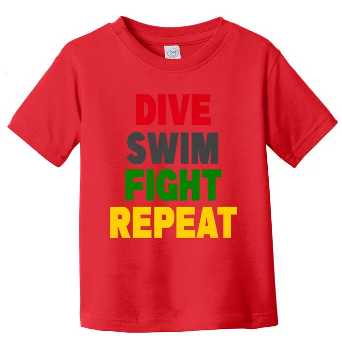 Dive Swim Fight Repeat Toddler T-Shirt