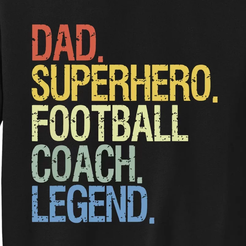 Dad Superhero Football Coach Legend Sweatshirt