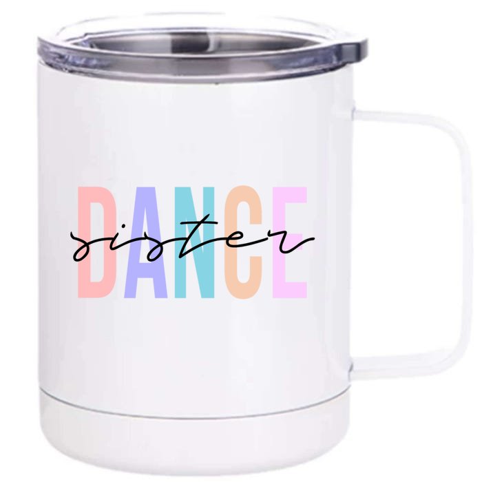 Dance Sister Funny Dance Sibling Sister's Day Gift Front & Back 12oz Stainless Steel Tumbler Cup