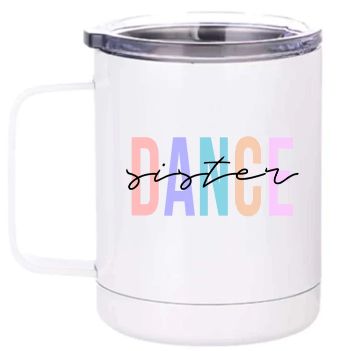 Dance Sister Funny Dance Sibling Sister's Day Gift Front & Back 12oz Stainless Steel Tumbler Cup