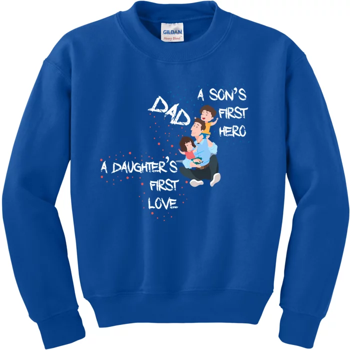 Dad Sons First Hero Daughters First Love Funny Meaningful Gift Kids Sweatshirt