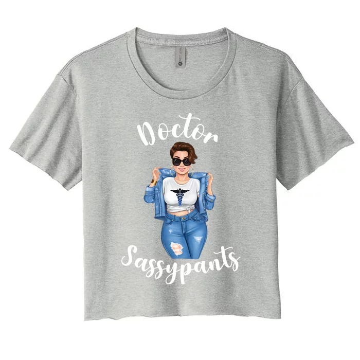 Doctor Sassypants Funny Dr Medical Student Caduceous Gift Women's Crop Top Tee