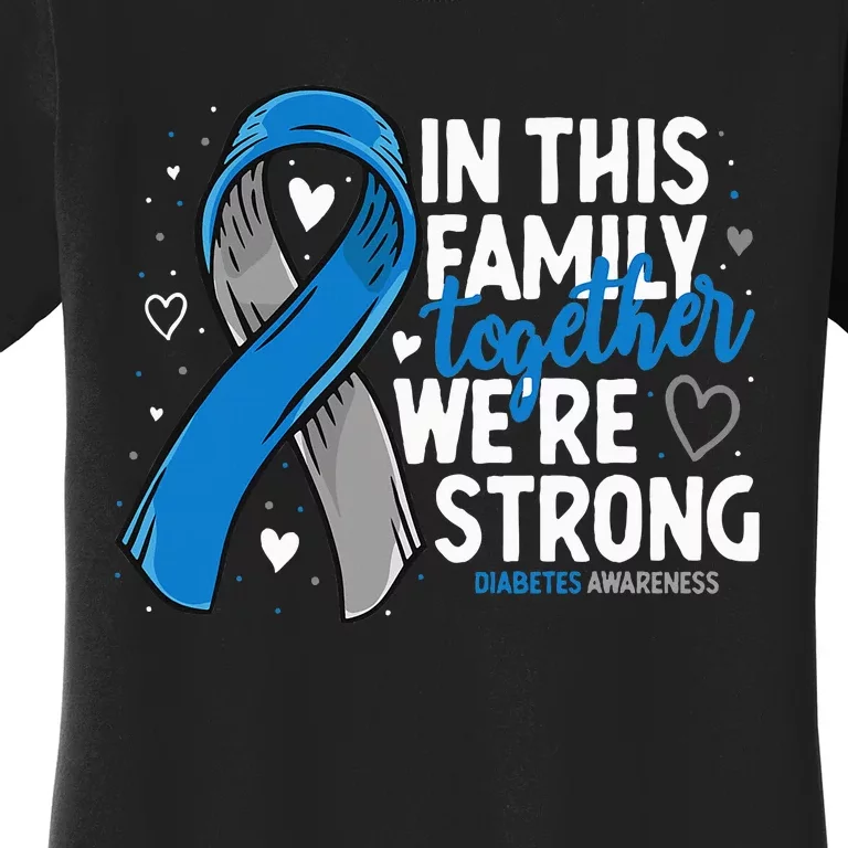 Diabetes Support Family Diabetic T2D T1D Diabetes Awareness Women's T-Shirt