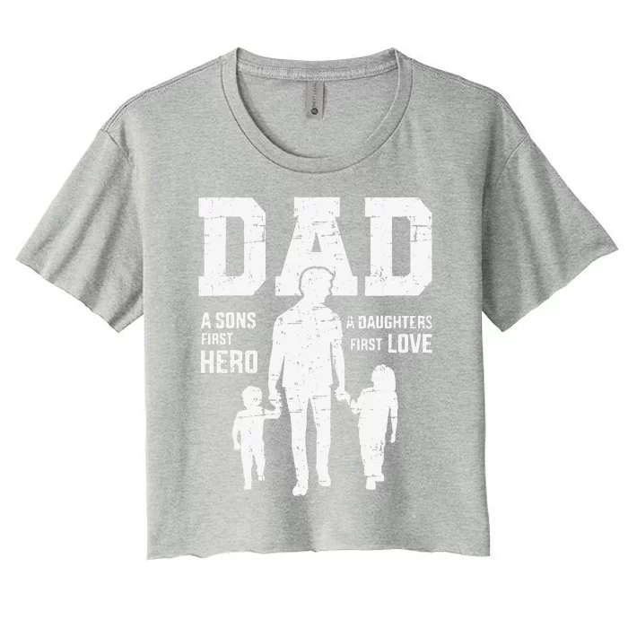 Dad Sons First Hero Daughter Love For Fathers Day Women's Crop Top Tee