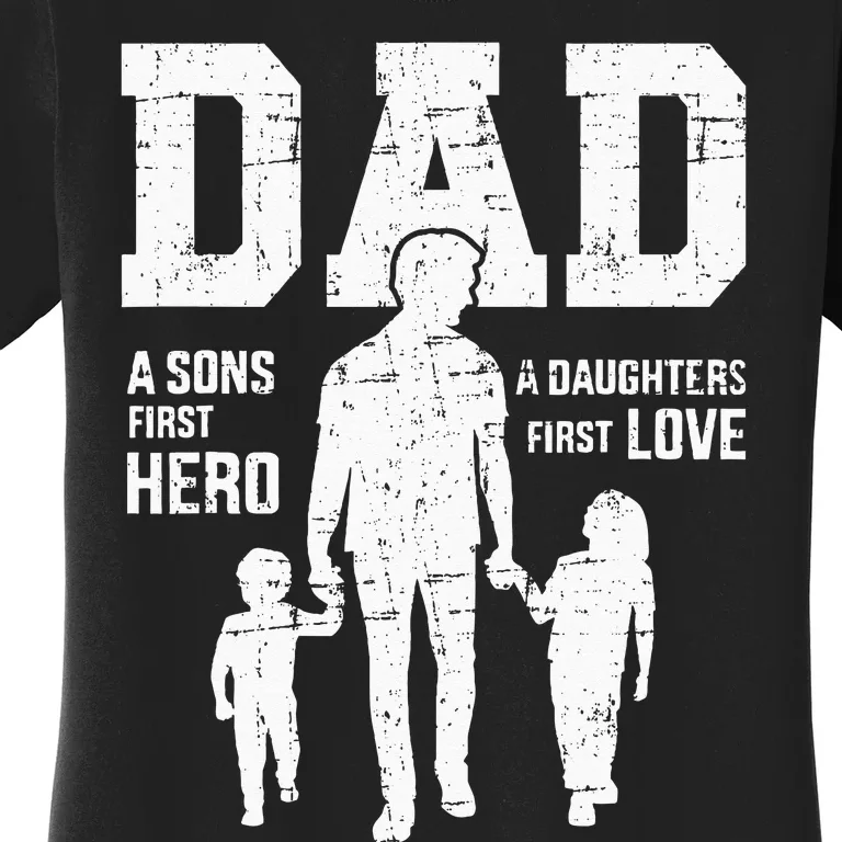 Dad Sons First Hero Daughter Love For Fathers Day Women's T-Shirt