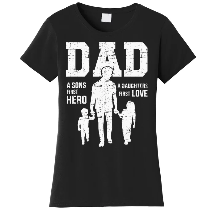 Dad Sons First Hero Daughter Love For Fathers Day Women's T-Shirt