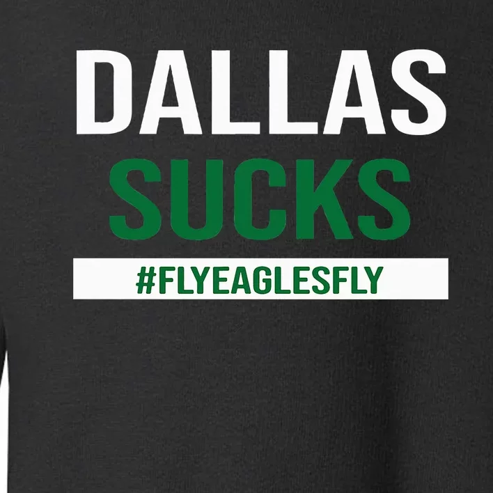 Dallas Sucks Funny Gag Gift for Philly Sports Fans Toddler Sweatshirt