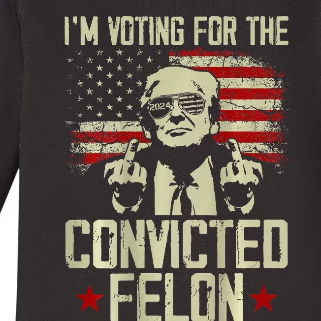 Double Sided Front And Back IM Voting Convicted Felon 2024 Baby Long Sleeve Bodysuit