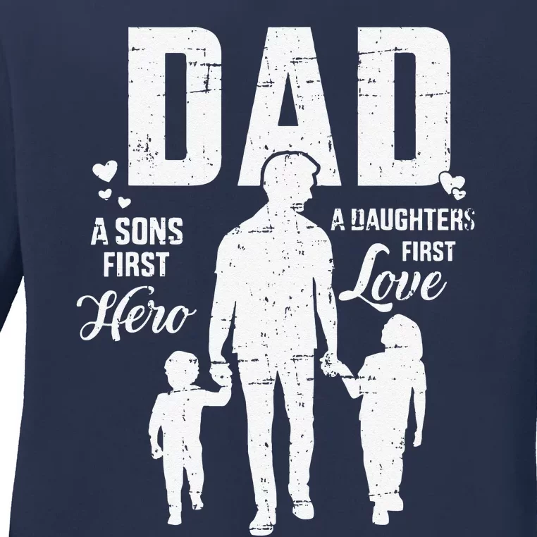 Dad Sons First Hero Daughters Love For Fathers Day Ladies Long Sleeve Shirt