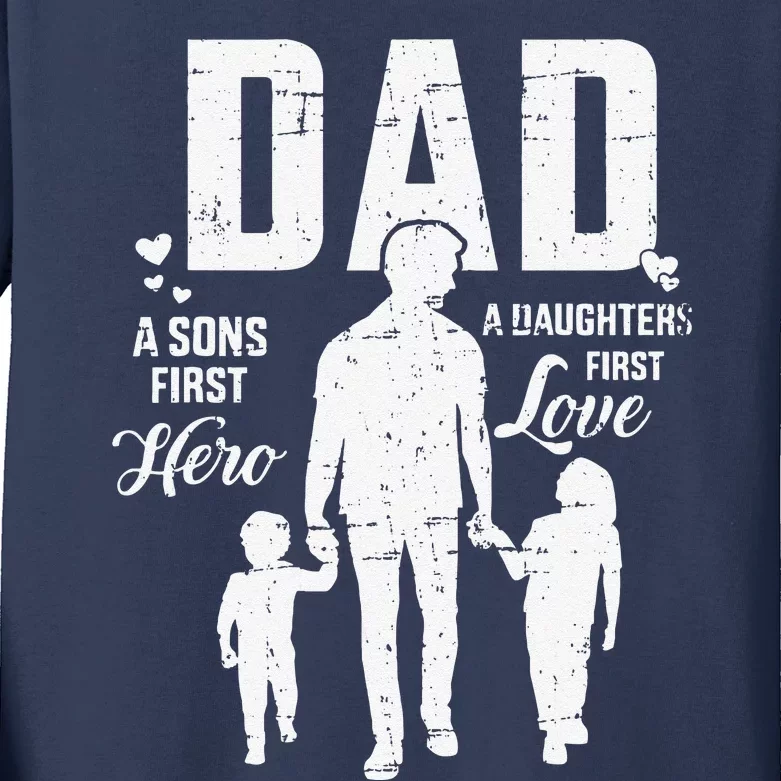 Dad Sons First Hero Daughters Love For Fathers Day Kids Long Sleeve Shirt