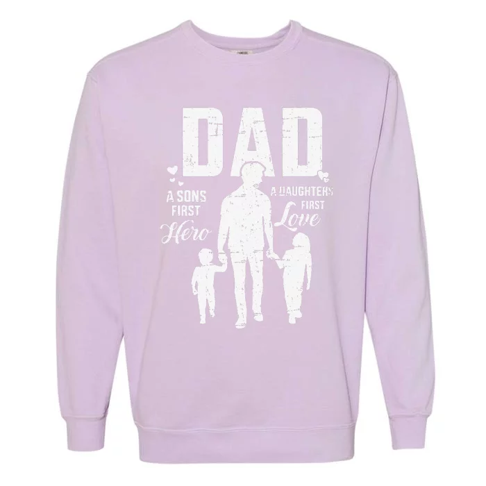 Dad Sons First Hero Daughters Love For Fathers Day Garment-Dyed Sweatshirt