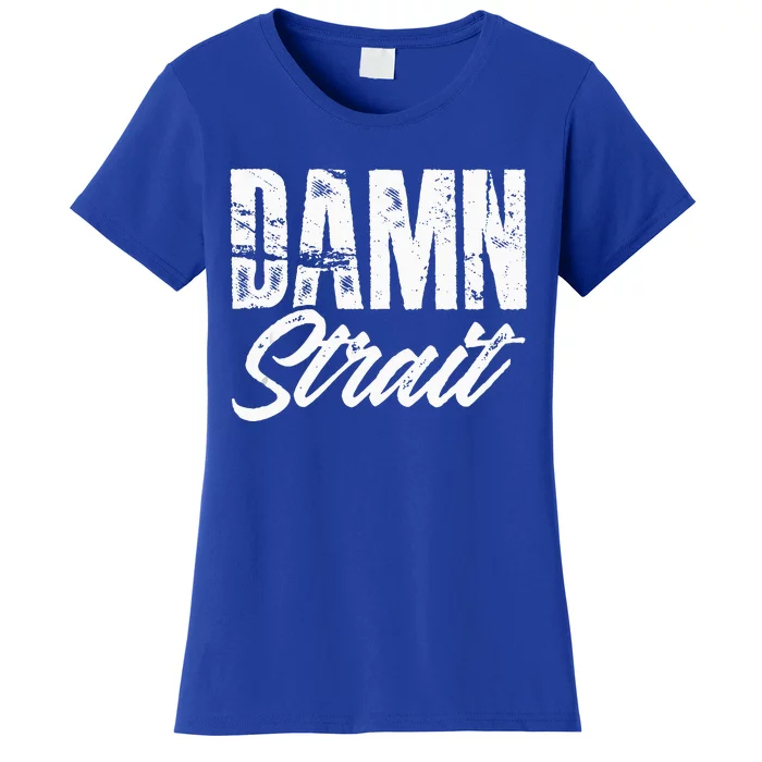 Damn S.T.R.A.I.T Folk Style Western Country Music Women's T-Shirt